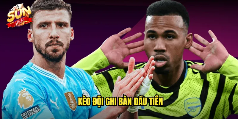 Kèo Đội Ghi Bàn Đầu Tiên Sunwin SH - First Goal Scorer Hấp Dẫn 1 Kèo đội ghi bàn đầu tiên