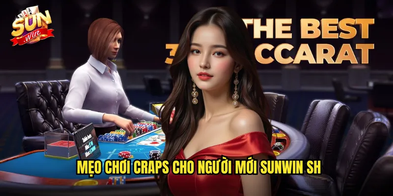 Craps Sunwin SH - Xúc Xắc Phong Cách Casino Mỹ 3 Mẹo chơi craps Sunwin SH cho người mới