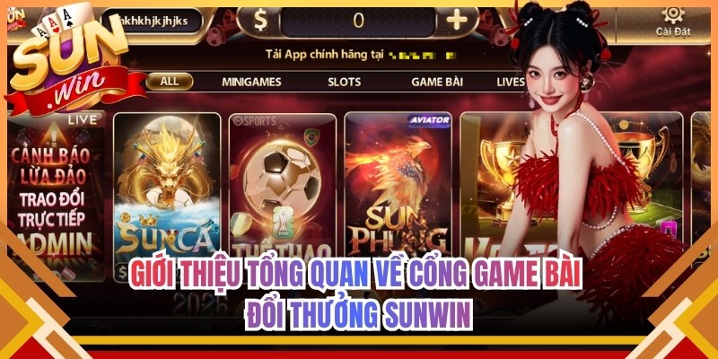 Giới thiệu tổng quan về cổng game bài đổi thưởng Sunwin