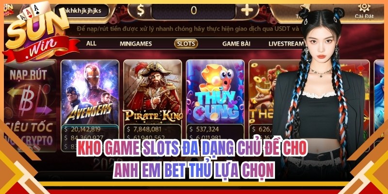 Kho game slots đa dạng chủ đề cho anh em bet thủ lựa chọn