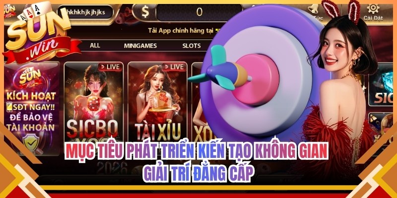 Mục tiêu phát triển kiến tạo không gian giải trí đẳng cấp
